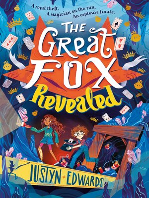 cover image of The Great Fox Revealed--The epic conclusion to the thrilling and pacy mystery adventure series about magic tricks, friendship and overcoming prejudice--for readers age 9, 10, 11, 12